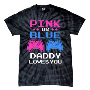 Daddy Loves You Gamer Dad Gender Reveal Party Tie-Dye T-Shirt