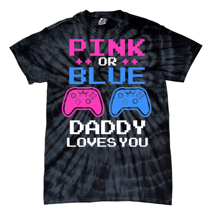 Daddy Loves You Gamer Dad Gender Reveal Party Tie-Dye T-Shirt