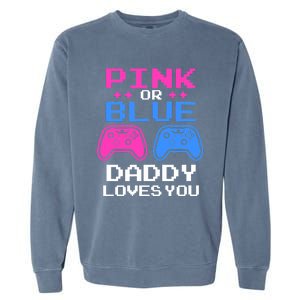 Daddy Loves You Gamer Dad Gender Reveal Party Garment-Dyed Sweatshirt