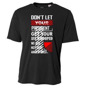 DonT Let Your President Get Your Ass Whooped Cooling Performance Crew T-Shirt