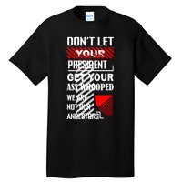 DonT Let Your President Get Your Ass Whooped Tall T-Shirt