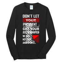 DonT Let Your President Get Your Ass Whooped Tall Long Sleeve T-Shirt