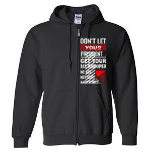 DonT Let Your President Get Your Ass Whooped Full Zip Hoodie