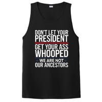 Dont Let Your President Get Your Whooped Not Ancestors Funny PosiCharge Competitor Tank