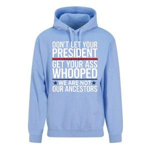 Dont Let Your President Get Your Whooped Not Ancestors Funny Unisex Surf Hoodie