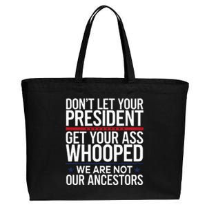 Dont Let Your President Get Your Whooped Not Ancestors Cotton Canvas Jumbo Tote