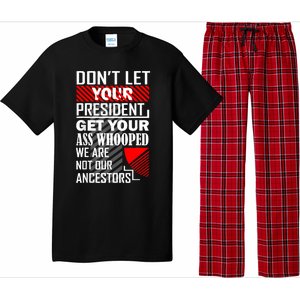 DonT Let Your President Get Your Ass Whooped Pajama Set