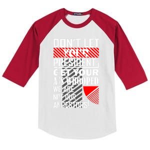 DonT Let Your President Get Your Ass Whooped Kids Colorblock Raglan Jersey