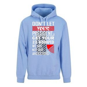 DonT Let Your President Get Your Ass Whooped Unisex Surf Hoodie