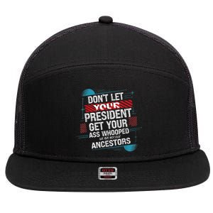 DonT Let Your President Get Your Ass Whooped 7 Panel Mesh Trucker Snapback Hat