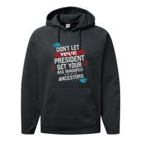 DonT Let Your President Get Your Ass Whooped Performance Fleece Hoodie