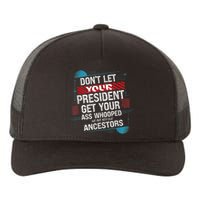 DonT Let Your President Get Your Ass Whooped Yupoong Adult 5-Panel Trucker Hat