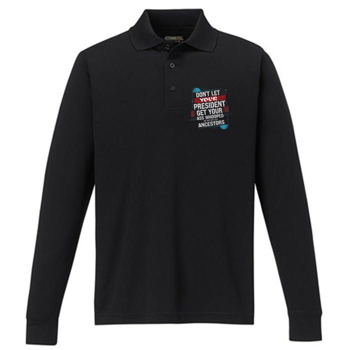 DonT Let Your President Get Your Ass Whooped Performance Long Sleeve Polo