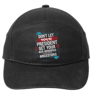 DonT Let Your President Get Your Ass Whooped 7-Panel Snapback Hat