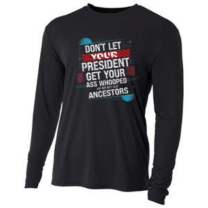 DonT Let Your President Get Your Ass Whooped Cooling Performance Long Sleeve Crew