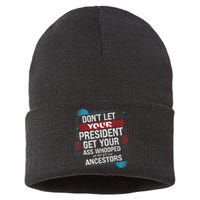 DonT Let Your President Get Your Ass Whooped Sustainable Knit Beanie