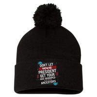 DonT Let Your President Get Your Ass Whooped Pom Pom 12in Knit Beanie