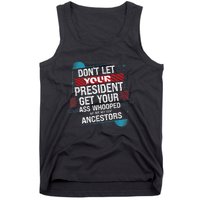 DonT Let Your President Get Your Ass Whooped Tank Top