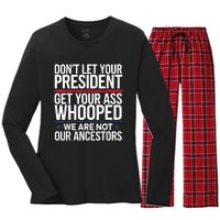 Dont Let Your President Get Your Whooped Not Ancestors Funny Women's Long Sleeve Flannel Pajama Set 