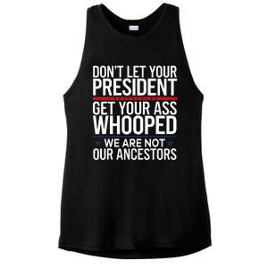 Dont Let Your President Get Your Whooped Not Ancestors Ladies PosiCharge Tri-Blend Wicking Tank