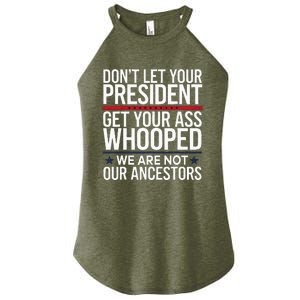 Dont Let Your President Get Your Whooped Not Ancestors Women's Perfect Tri Rocker Tank