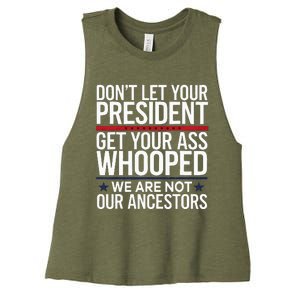 Dont Let Your President Get Your Whooped Not Ancestors Women's Racerback Cropped Tank