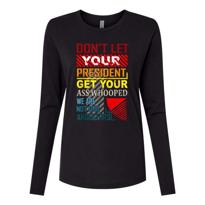 DonT Let Your President Get Your Ass Whooped Vintage Funny Womens Cotton Relaxed Long Sleeve T-Shirt