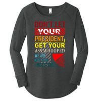 DonT Let Your President Get Your Ass Whooped Vintage Funny Women's Perfect Tri Tunic Long Sleeve Shirt