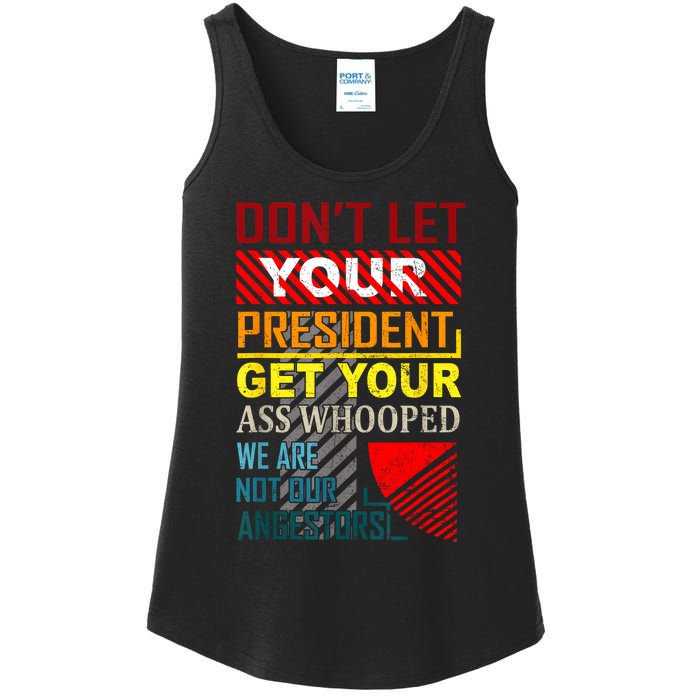 DonT Let Your President Get Your Ass Whooped Vintage Funny Ladies Essential Tank