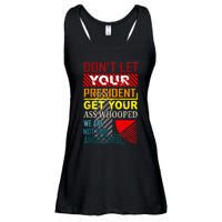 DonT Let Your President Get Your Ass Whooped Vintage Funny Ladies Essential Flowy Tank