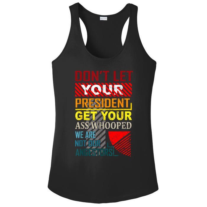 DonT Let Your President Get Your Ass Whooped Vintage Funny Ladies PosiCharge Competitor Racerback Tank