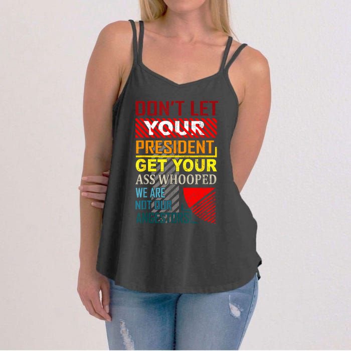 DonT Let Your President Get Your Ass Whooped Vintage Funny Women's Strappy Tank