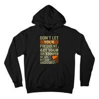 DonT Let Your President Get Your Ass Whooped Tall Hoodie