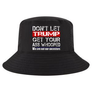 DonT Let Your President Get Your Ass Whooped Cool Comfort Performance Bucket Hat