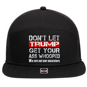 DonT Let Your President Get Your Ass Whooped 7 Panel Mesh Trucker Snapback Hat