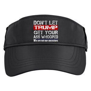 DonT Let Your President Get Your Ass Whooped Adult Drive Performance Visor