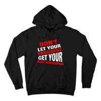 DonT Let Your President Get Your Ass Whooped Hoodie