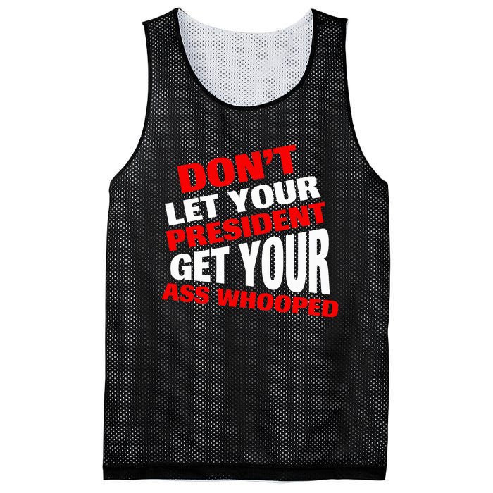 DonT Let Your President Get Your Ass Whooped Mesh Reversible Basketball Jersey Tank