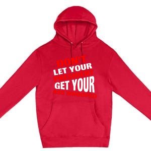 DonT Let Your President Get Your Ass Whooped Premium Pullover Hoodie