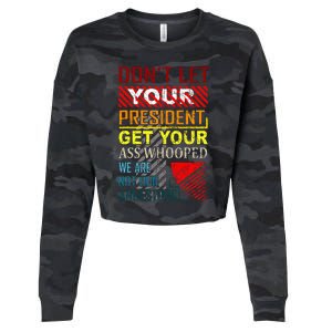 DonT Let Your President Get Your Ass Whooped Cropped Pullover Crew