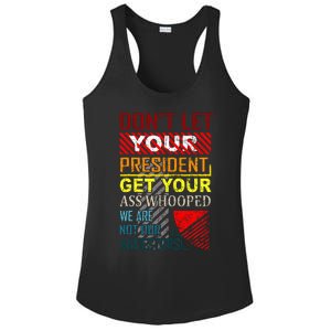 DonT Let Your President Get Your Ass Whooped Ladies PosiCharge Competitor Racerback Tank