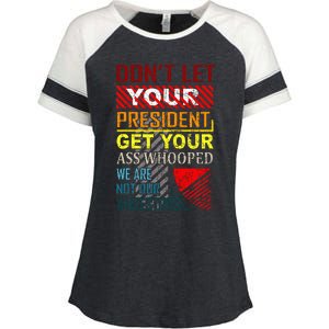 DonT Let Your President Get Your Ass Whooped Enza Ladies Jersey Colorblock Tee