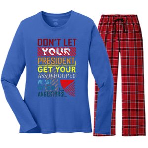 DonT Let Your President Get Your Ass Whooped Women's Long Sleeve Flannel Pajama Set 