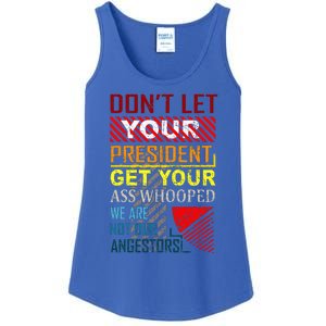 DonT Let Your President Get Your Ass Whooped Ladies Essential Tank