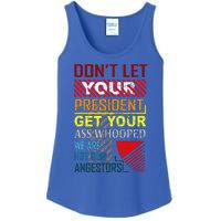 DonT Let Your President Get Your Ass Whooped Ladies Essential Tank