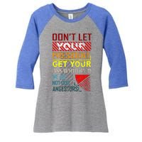 DonT Let Your President Get Your Ass Whooped Women's Tri-Blend 3/4-Sleeve Raglan Shirt