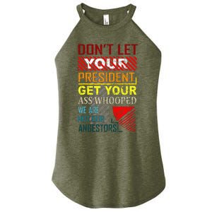 DonT Let Your President Get Your Ass Whooped Women's Perfect Tri Rocker Tank