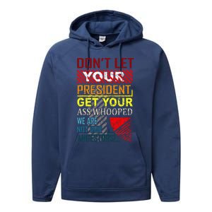 DonT Let Your President Get Your Ass Whooped Performance Fleece Hoodie