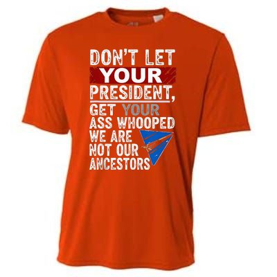 Dont Let Your President Get Your Ass Whooped Cooling Performance Crew T-Shirt