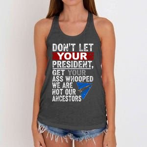 Dont Let Your President Get Your Ass Whooped Women's Knotted Racerback Tank